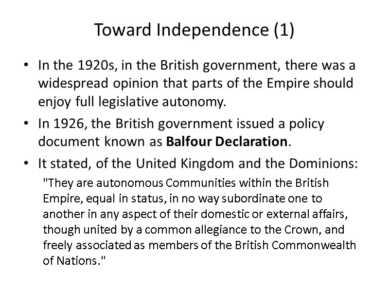 Toward Independence (1) In the 1920s, in the British government, there was a widespread